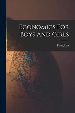 Economics For Boys And Girls