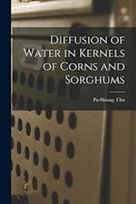 Diffusion of Water in Kernels of Corns and Sorghums
