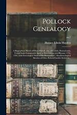 Pollock Genealogy : a Biographical Sketch of Oliver Pollock, Esq., of Carlisle, Pennsylvania, United States Commercial Agent at New Orleans and Havana