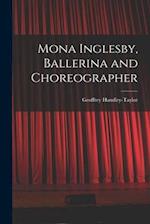 Mona Inglesby, Ballerina and Choreographer