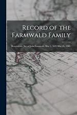 Record of the Farmwald Family; Descendents (sic) of John Farmwald, May 5, 1821-May 21, 1902.