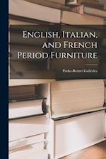 English, Italian, and French Period Furniture