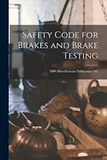 Safety Code for Brakes and Brake Testing; NBS Miscellaneous Publication 107