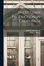 Sweet Corn Production in California; C457