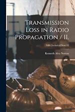 Transmission Loss in Radio Propagation / II.; NBS Technical Note 12