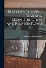 Essays on the Civil War and Reconstruction and Related Topics; 1931