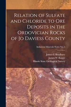 Relation of Sulfate and Chloride to Ore Deposits in the Ordovician Rocks of Jo Daviess County; Industrial Minerals Notes No. 5