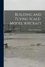 Building and Flying Scale-model Aircraft