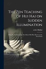 The Zen Teaching of Hui Hai on Sudden Illumination