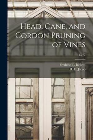 Head, Cane, and Cordon Pruning of Vines; C277