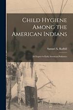 Child Hygiene Among the American Indians