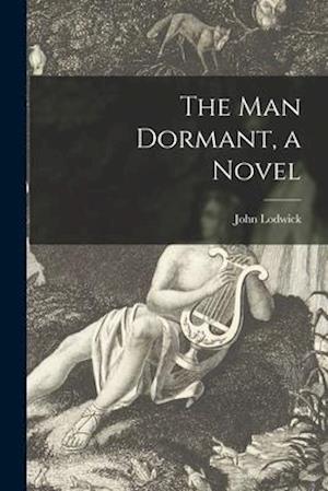 The Man Dormant, a Novel