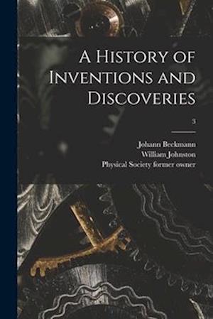 A History of Inventions and Discoveries [electronic Resource]; 3