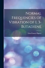 Normal Frequencies of Vibration of 1, 3-Butadiene