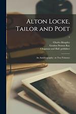 Alton Locke, Tailor and Poet : an Autobiography ; in Two Volumes; 1 