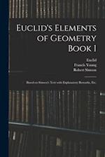 Euclid's Elements of Geometry Book I [microform] : Based on Simson's Text With Explanatory Remarks, Etc. 
