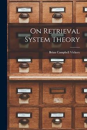 On Retrieval System Theory
