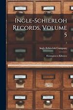 Ingle-Schierloh Records, Volume 5
