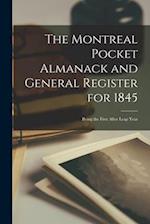 The Montreal Pocket Almanack and General Register for 1845 [microform]