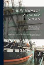 The Wisdom of Abraham Lincoln : Being Extracts From the Speeches, State Papers, and Letters of the Great President; c.2 