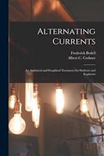 Alternating Currents : an Analytical and Graphical Treatment for Students and Engineers 