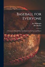 Baseball for Everyone; a Treasury of Baseball Lore and Instruction for Fans and Players