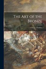 The Art of the Bronze : Comments of the Press 