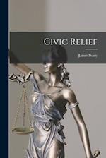 Civic Relief [microform] 