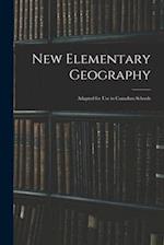 New Elementary Geography : Adapted for Use in Canadian Schools 