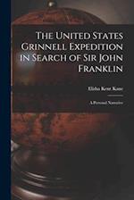 The United States Grinnell Expedition in Search of Sir John Franklin [microform] : a Personal Narrative 