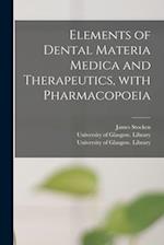 Elements of Dental Materia Medica and Therapeutics, With Pharmacopoeia [electronic Resource] 