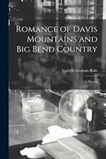 Romance of Davis Mountains and Big Bend Country; a History 
