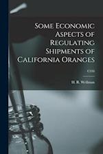 Some Economic Aspects of Regulating Shipments of California Oranges; C338