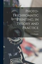 Photo-trichromatic Printing, in Theory and Practice 