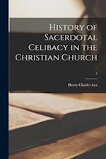 History of Sacerdotal Celibacy in the Christian Church; 2 