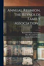 Annual Reunion, the Reynolds Family Association ..; 31st 