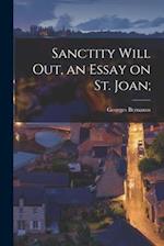 Sanctity Will out, an Essay on St. Joan;