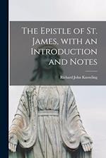 The Epistle of St. James, With an Introduction and Notes 