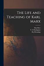 The Life and Teaching of Karl Marx 