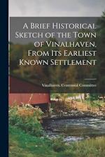 A Brief Historical Sketch of the Town of Vinalhaven, From Its Earliest Known Settlement