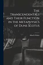 The Transcendentals and Their Function in the Metaphysics of Duns Scotus