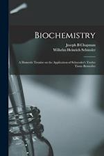 Biochemistry : a Domestic Treatise on the Application of Schuessler's Twelve Tissue Remedies 