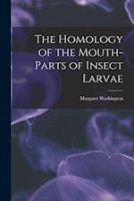 The Homology of the Mouth-parts of Insect Larvae 