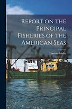 Report on the Principal Fisheries of the American Seas 