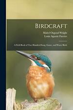 Birdcraft : a Field Book of Two Hundred Song, Game, and Water Birds 