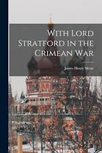With Lord Stratford in the Crimean War 