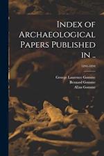 Index of Archaeological Papers Published in ..; 1891-1894 