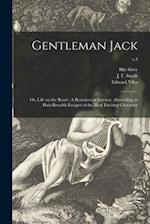 Gentleman Jack; or, Life on the Road : A Romance of Interest, Abounding in Hair-breadth Escapes of the Most Exciting Character; v.3 