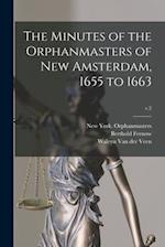 The Minutes of the Orphanmasters of New Amsterdam, 1655 to 1663; v.2 