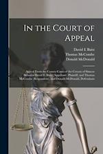 In the Court of Appeal [microform] : Appeal From the County Court of the County of Simcoe Between David E. Buist (appellant), Plaintiff, and Thomas Mc
